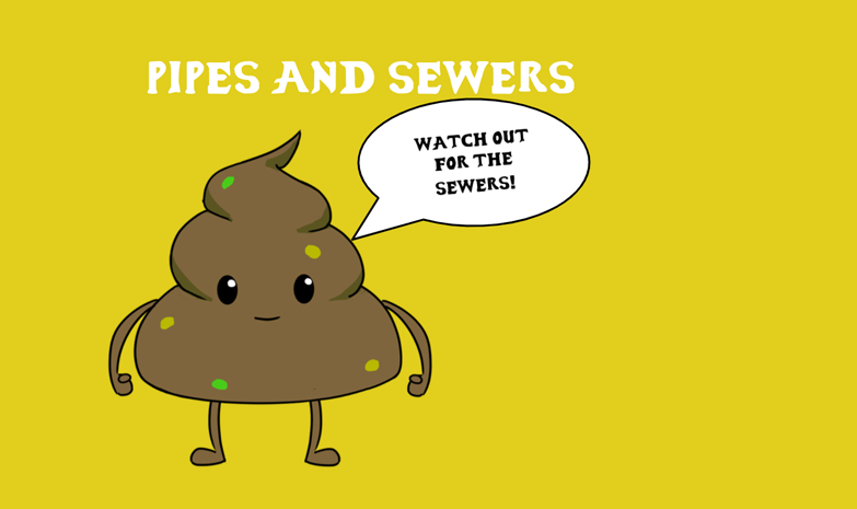 Pipes and sewers